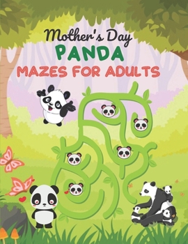 Paperback mother's Day PANDA MAZES FOR ADULTS: A Challenging And Fun Mother's Day Maze Book
