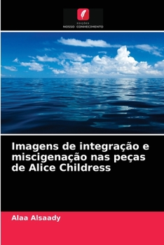 Paperback Imagens de integração e miscigenação nas peças de Alice Childress [Portuguese] Book