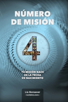 Paperback Número de Misión 4: Tu misón nace de la decha de nacimiento [Spanish] Book