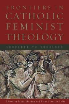 Paperback Frontiers in Catholic Feminist Theology: Shoulder to Shoulder Book