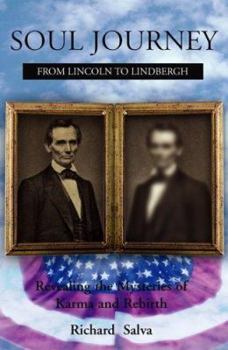 Paperback Soul Journey: From Lincoln to Lindbergh: Revealing the Mysteries of Karma and Rebirth Book