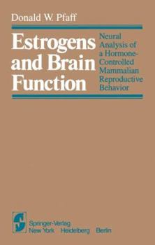 Paperback Estrogens and Brain Function: Neural Analysis of a Hormone-Controlled Mammalian Reproductive Behavior Book