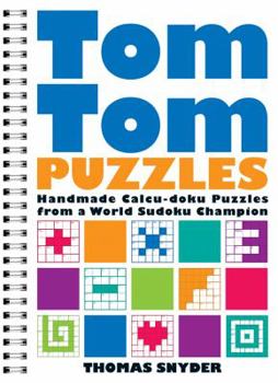 Spiral-bound Tomtom Puzzles: Handmade Calcu-Doku Puzzles from a World Sudoku Champion Book
