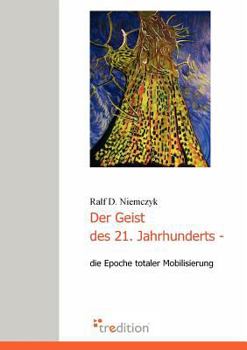 Paperback Der Geist des 21. Jahrhunderts - die Epoche totaler Mobilisierung [German] Book