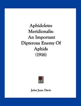Paperback Aphidoletes Meridionalis: An Important Dipterous Enemy Of Aphids (1916) Book