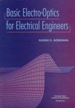 Paperback Basic ElectroOptics for Electrical Engineers (SPIE Tutorial Texts in Optical Engineering Vol. TT31) Book