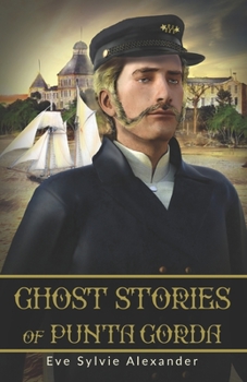 Ghost Stories of Punta Gorda: An anthology of 20 spooky stories