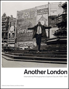 Hardcover Another London: International Photographers Capture City Life 1930-1980 Book