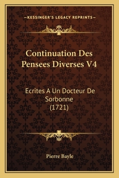 Paperback Continuation Des Pensees Diverses V4: Ecrites A Un Docteur De Sorbonne (1721) [French] Book