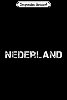 Composition Notebook: Netherlands Dutch Holland  Journal/Notebook Blank Lined Ruled 6x9 100 Pages