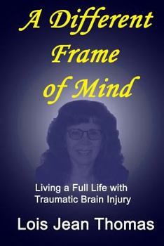 Paperback A Different Frame of Mind: Living a Full Life with Traumatic Brain Injury Book