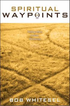 Hardcover Spiritual Waypoints: Helping Others Navigate the Journey Book