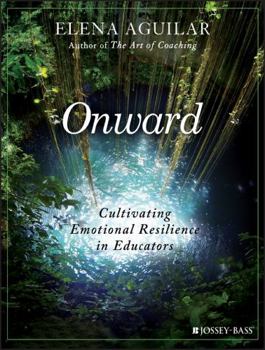 Paperback Onward: Cultivating Emotional Resilience in Educators Book