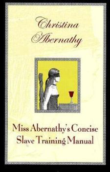 Paperback Miss Abernathy's Concise Slave Training Manual Book