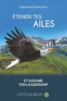 Paperback Étends Tes Ailes Et Assume Ton Leadership [French] Book