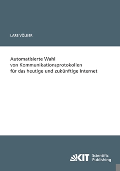 Paperback Automatisierte Wahl von Kommunikationsprotokollen für das heutige und zukünftige Internet [German] Book