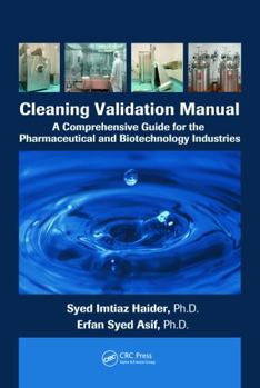 Cleaning Validation Manual: A Comprehensive Guide For The Pharmaceutical And Biotechnology Industries