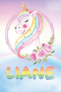 Liane: Liane's Unicorn Personal Custom Named Diary Planner Perpetual Calendar Notebook Journal 6x9 Personalized Customized Gift For Someone Who's Surname is Liane Or First Name Is Liane