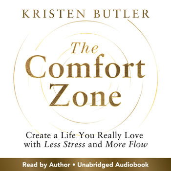 Hardcover The Comfort Zone: Create a Life You Really Love with Less Stress and More Flow Book