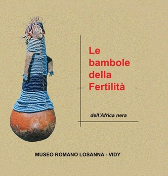 Hardcover Le bambole della fertilità: Bambole dell'Africa nera [Italian] Book