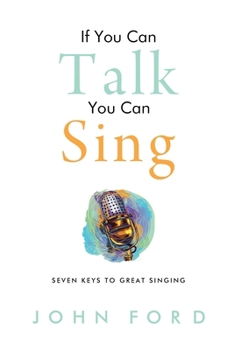 Paperback If You Can Talk You Can Sing: The Seven Keys to Great Singing Book