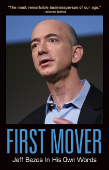 Paperback First Mover: Jeff Bezos In His Own Words (In Their Own Words series) Book