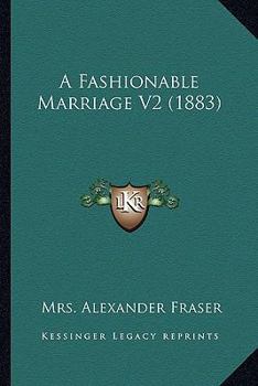 Paperback A Fashionable Marriage V2 (1883) Book