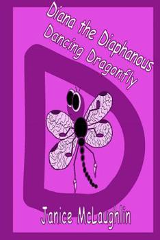 Paperback Diana the Diaphanous Dancing Dragonfly Book