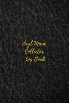 Paperback Vinyl Music Collector Log Book: A Vinyl, Cd Album Or Cassette Lovers Inventory Log To Keep Tracking Your Personal Favorite Music Collection - 150 Page Book