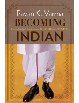 Hardcover Becoming Indian: The Unfinished Revolution of Culture and Identity Book