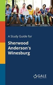 Paperback A Study Guide for Sherwood Anderson's Winesburg Book