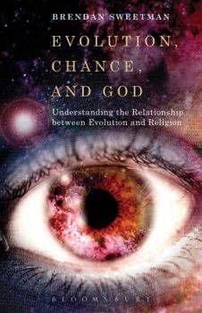 Paperback Evolution, Chance, and God: Understanding the Relationship between Evolution and Religion Book