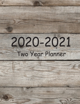 Paperback 2020-2021 Two Year Planner: Wood Rustic Cover - 24 Months Agenda Planner with Holiday - Jan 2020 - Dec 2021 Two Year Personalized Planner, Passwor Book