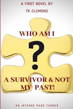 Paperback Who Am I? A Survivor & Not My Past! Book