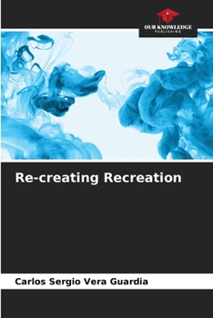 Paperback Re-creating Recreation Book