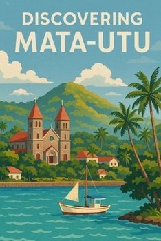 Discovering Mata-Utu (Discovering the world)