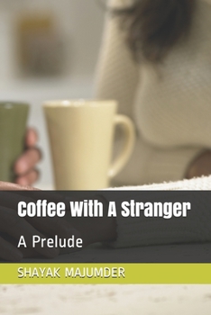 Paperback Coffee With A Stranger: A Prelude Book