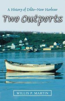 Paperback Two Outports: A History of Dildo - New Harbour Book