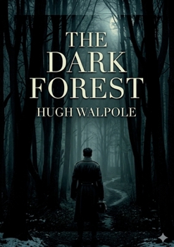 Paperback The Dark Forest: by Hugh Walpole Book