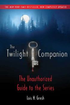 Paperback The Twilight Companion: Completely Updated: The Unauthorized Guide to the Series Book