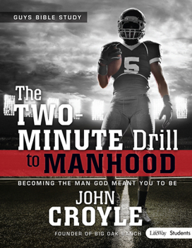 Paperback The Two-Minute Drill to Manhood: Becoming the Man God Meant You to Be - Student Book