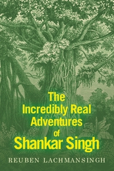 Paperback The Incredibly Real Adventures of Shankar Singh Book