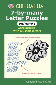 Paperback Chihuahua 7-by-many Letter Puzzles Volume 1: Word puzzles with reusable letters Book