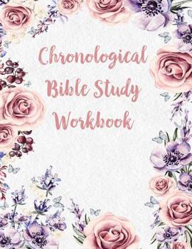 Paperback Chronological Bible Study Workbook: Daily Scripture Journal with Prompt Questions Book