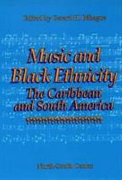 Paperback Music and Black Ethnicity: The Caribbean and South America Book