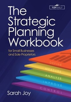 Paperback The Strategic Planning Workbook for Small Businesses and Sole Proprietors Book