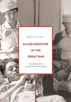 Paperback Allied Medicine in the Great War: The Medical Front and the People Who Fought Book