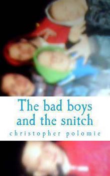 Paperback The bad boys and the snitch Book