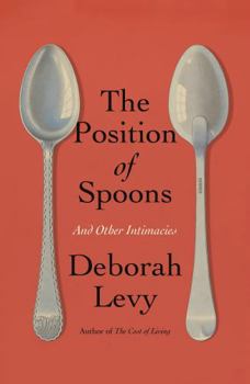 Hardcover The Position of Spoons: And Other Intimacies Book