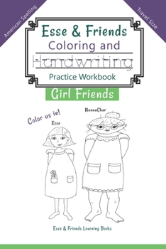 Paperback Esse & Friends Coloring and Handwriting Practice Workbook Girl Friends: Sight Words Activities Print Lettering Pen Control Skill Building for Early Ch Book